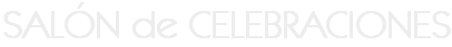 SALÓN de CELEBRACIONES