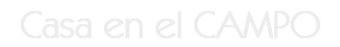 Casa en el CAMPO